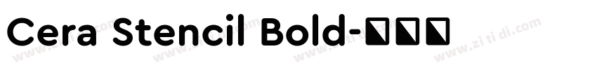 Cera Stencil Bold字体转换 Cera Stencil Bold字体转换